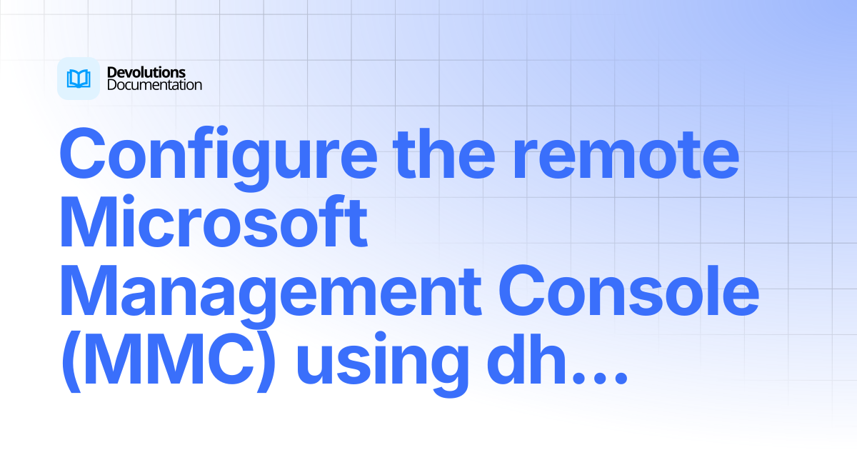 Configure the remote Microsoft Management Console (MMC) using dhcpmgmt ...