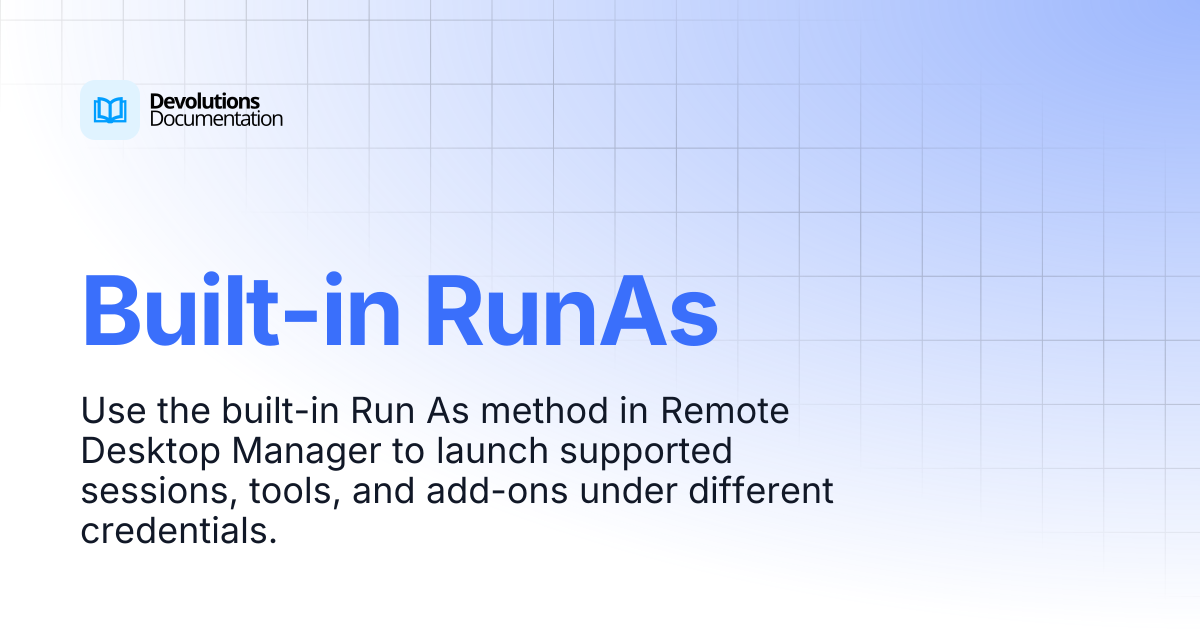 Built-in RunAs | Devolutions RDM | Devolutions Documentation