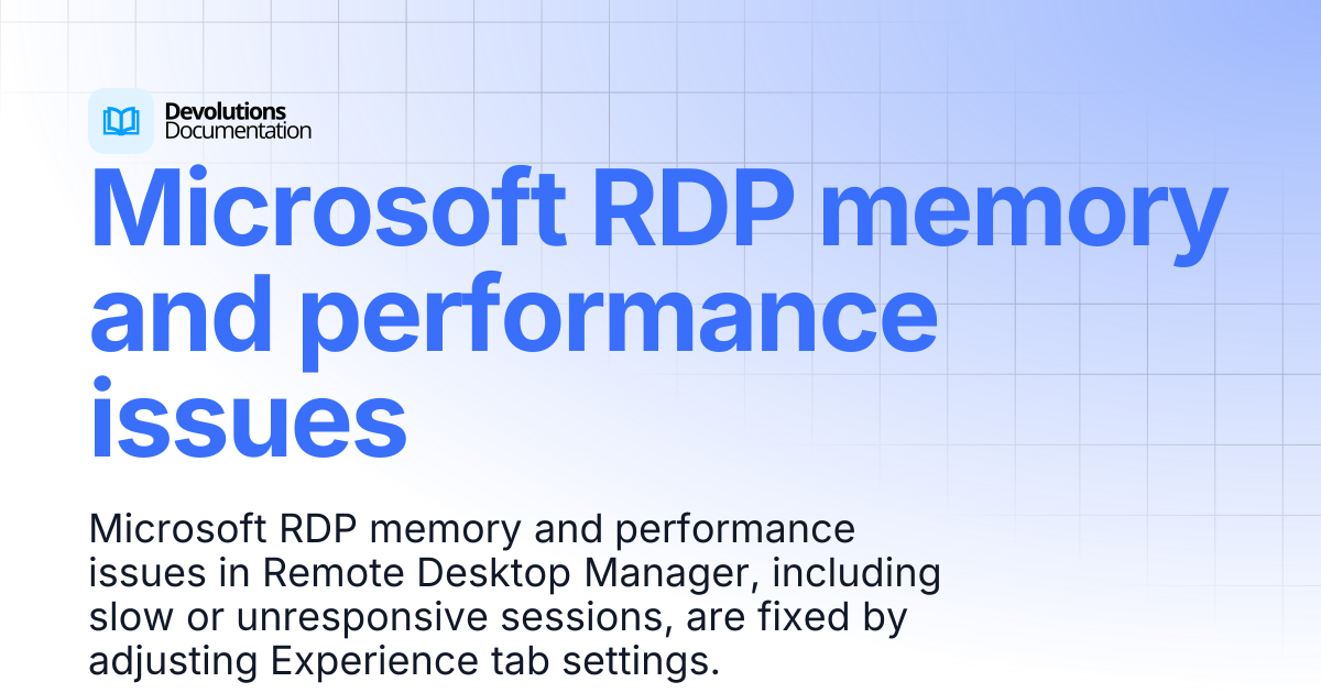 Microsoft RDP memory and performance issues | Devolutions RDM | Product ...