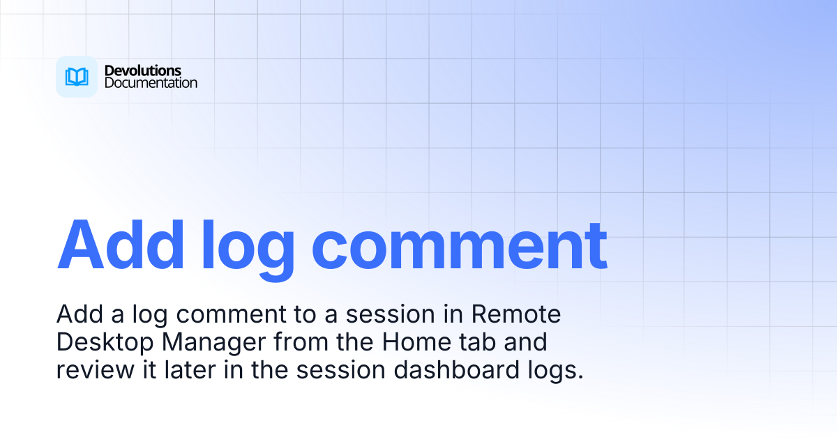 Add log comment | Devolutions RDM | Devolutions Documentation