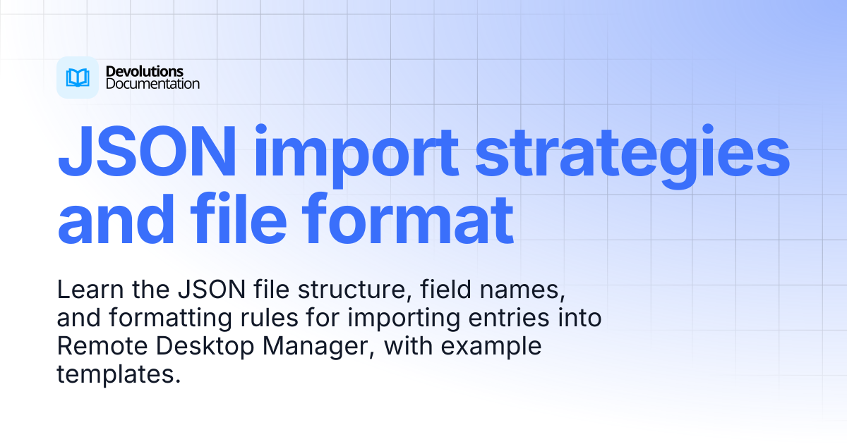 JSON import strategies and file format | Devolutions RDM | Devolutions ...