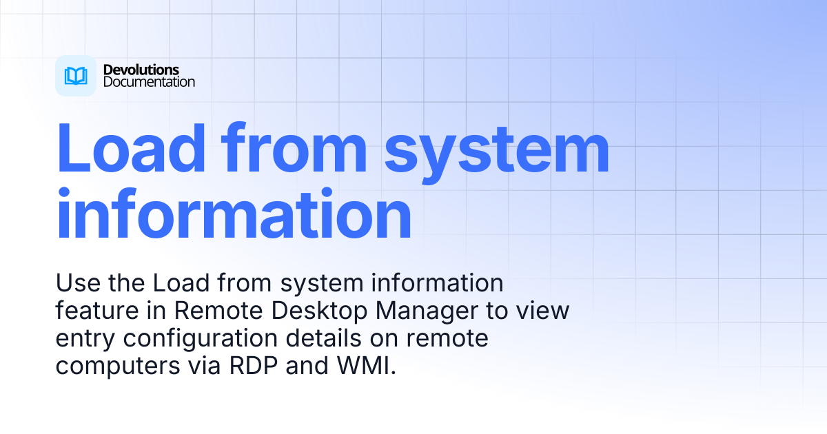 Load from system information | Devolutions RDM | Devolutions Documentation