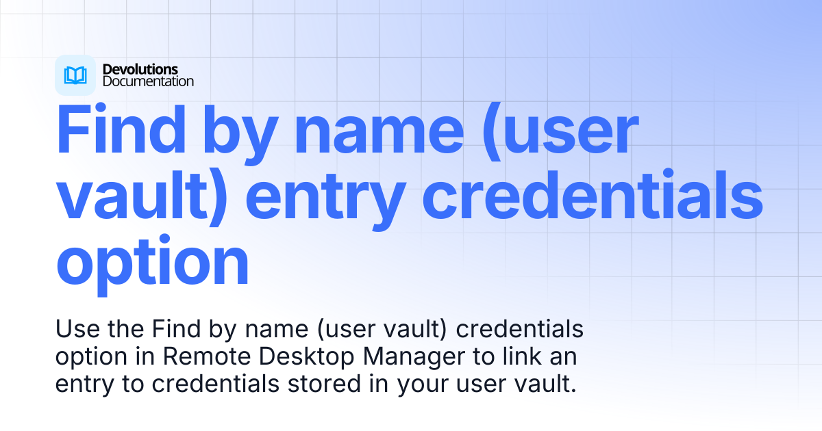 Find by name (user vault) entry credentials option | Devolutions RDM ...