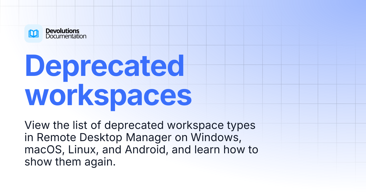Deprecated workspaces | Devolutions RDM | Devolutions Documentation