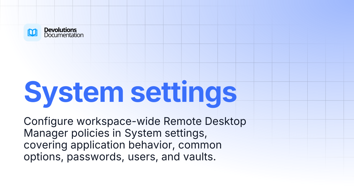 System settings | Devolutions RDM | Devolutions Documentation
