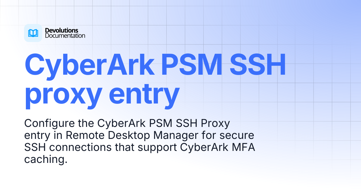 CyberArk PSM SSH proxy entry | Devolutions RDM | Devolutions Documentation