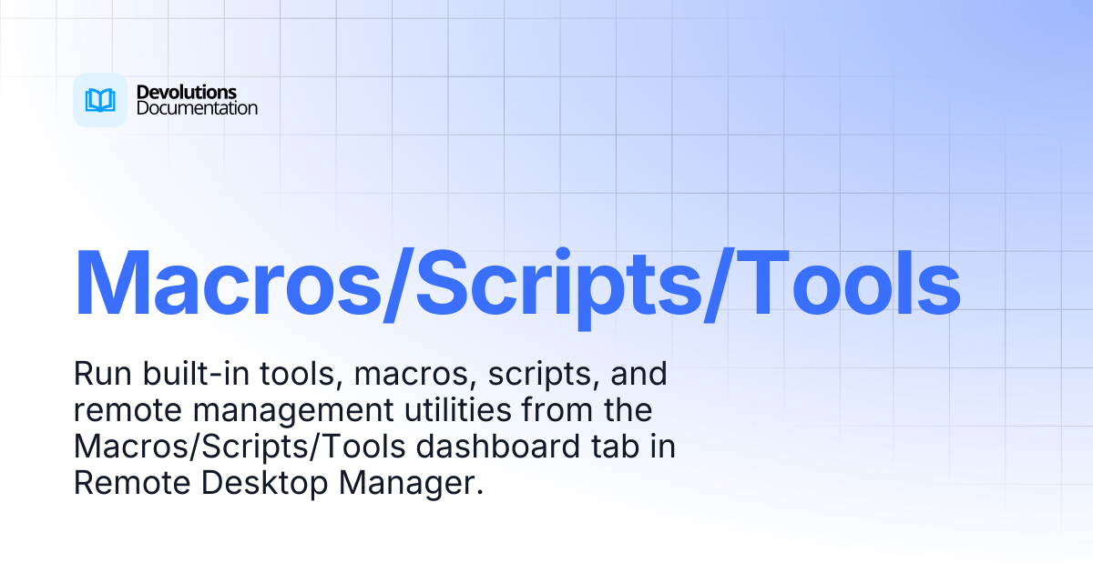 Macros/Scripts/Tools | Devolutions RDM | Product guides & technical ...