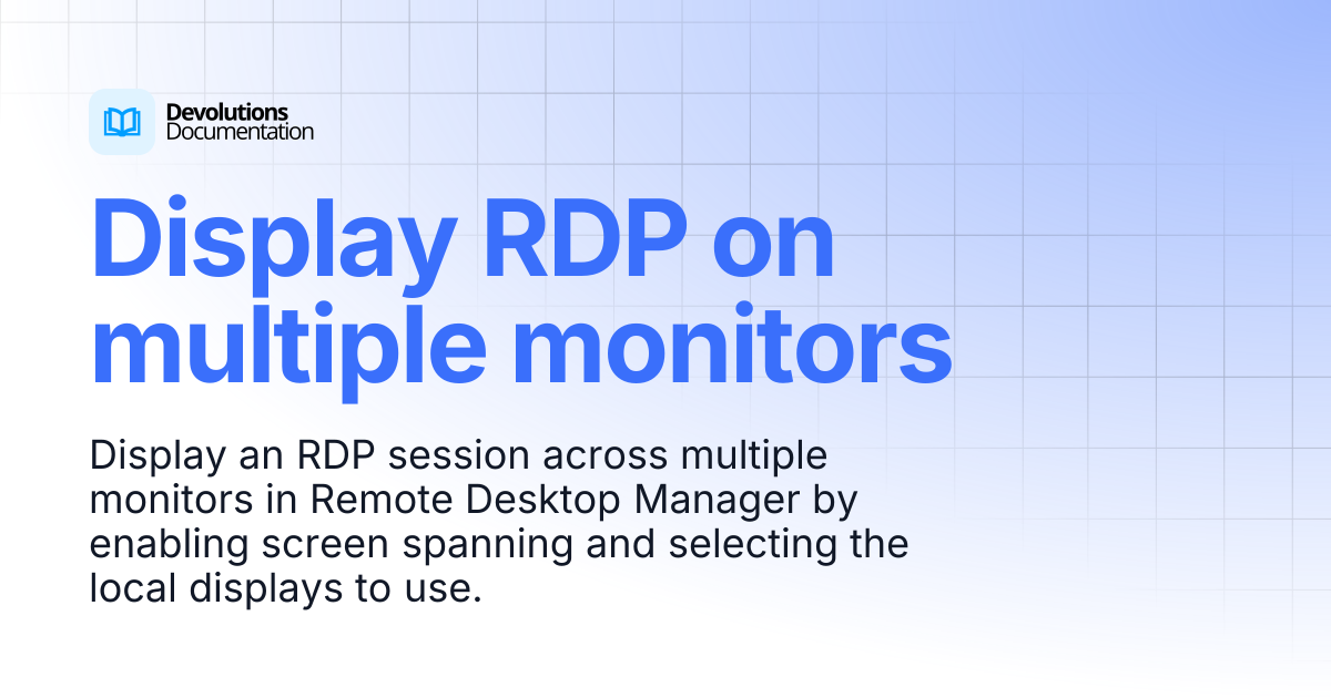 Display RDP on multiple monitors | Devolutions RDM | Product guides ...