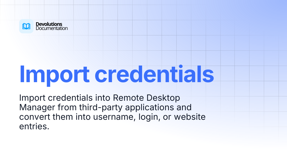 Import credentials | Devolutions RDM | Devolutions Documentation