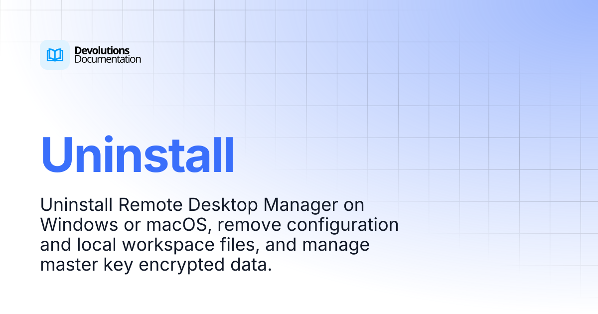 Uninstall | Devolutions RDM | Product guides & reference