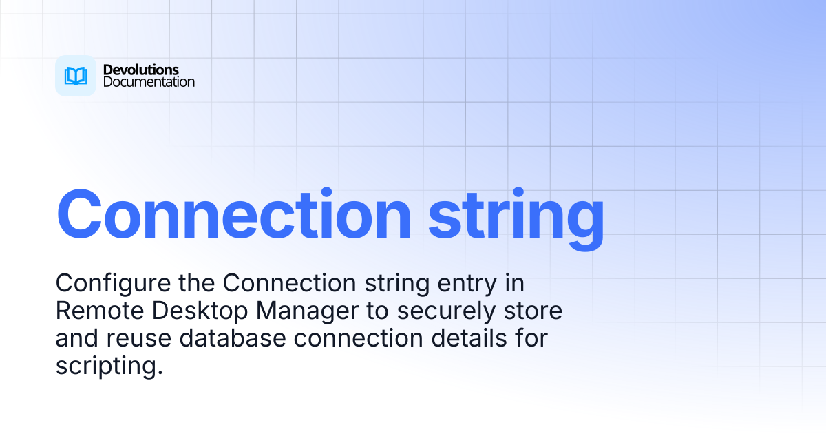 Connection string | Devolutions RDM | Devolutions Documentation