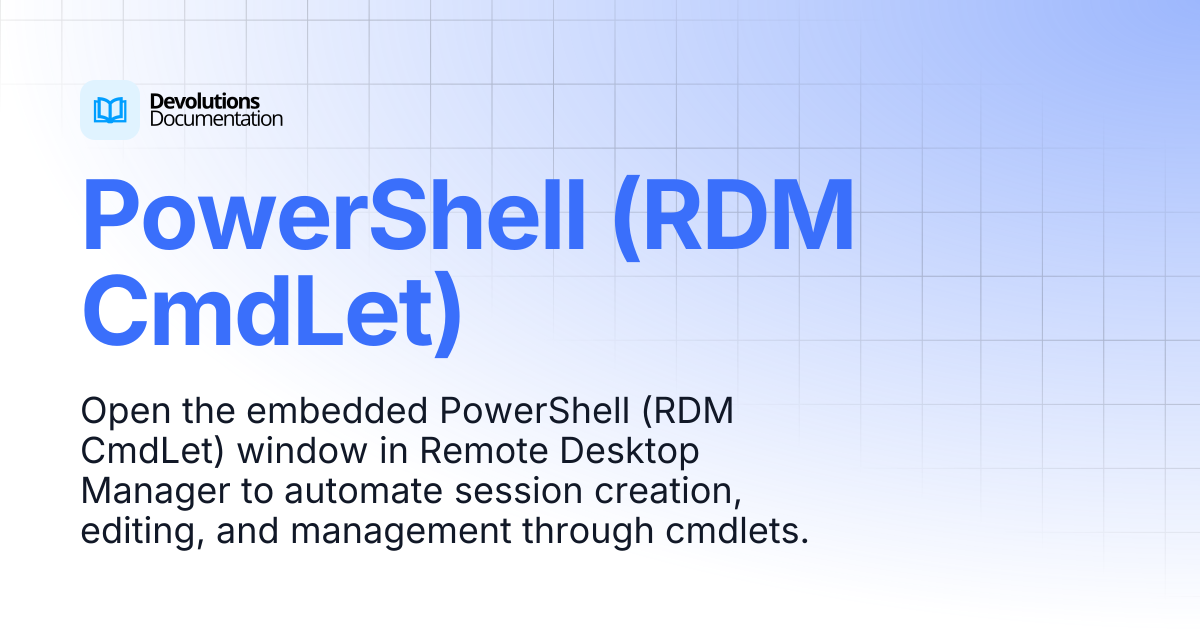 PowerShell (RDM CmdLet) | Devolutions RDM | Product guides & reference