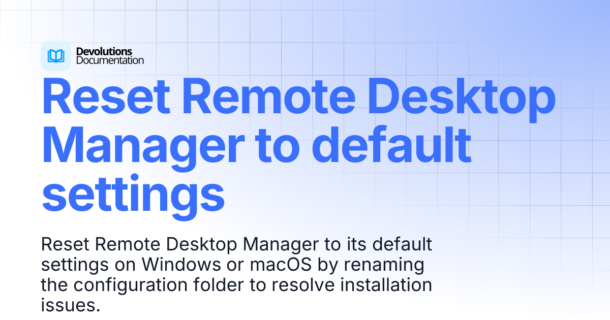 Reset Remote Desktop Manager to default settings | Devolutions RDM ...