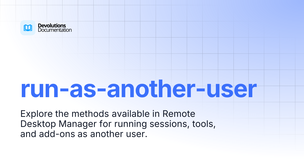 run-as-another-user | Devolutions RDM | Devolutions Documentation