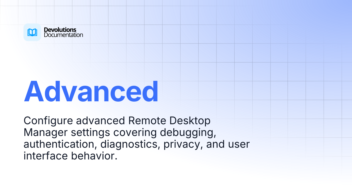 Advanced | Devolutions RDM | Devolutions Documentation