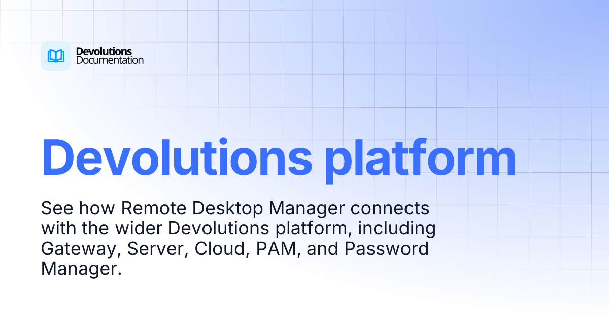 Devolutions platform | Devolutions RDM | Devolutions Documentation
