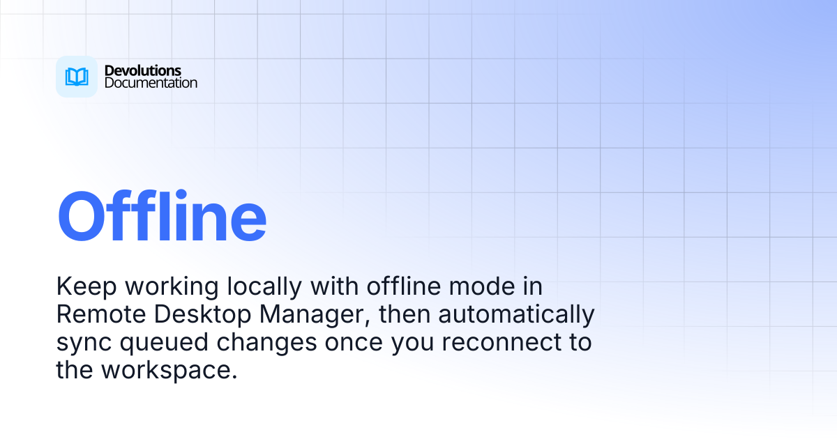 Offline | Devolutions RDM | Devolutions Documentation