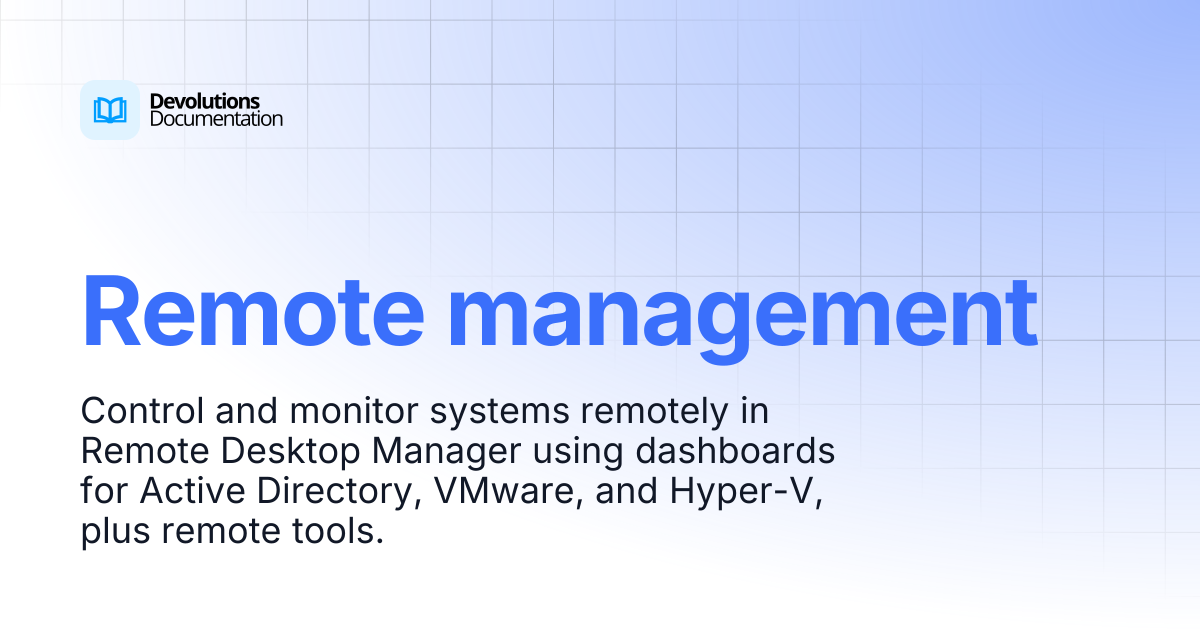 Remote management | Devolutions RDM | Devolutions Documentation