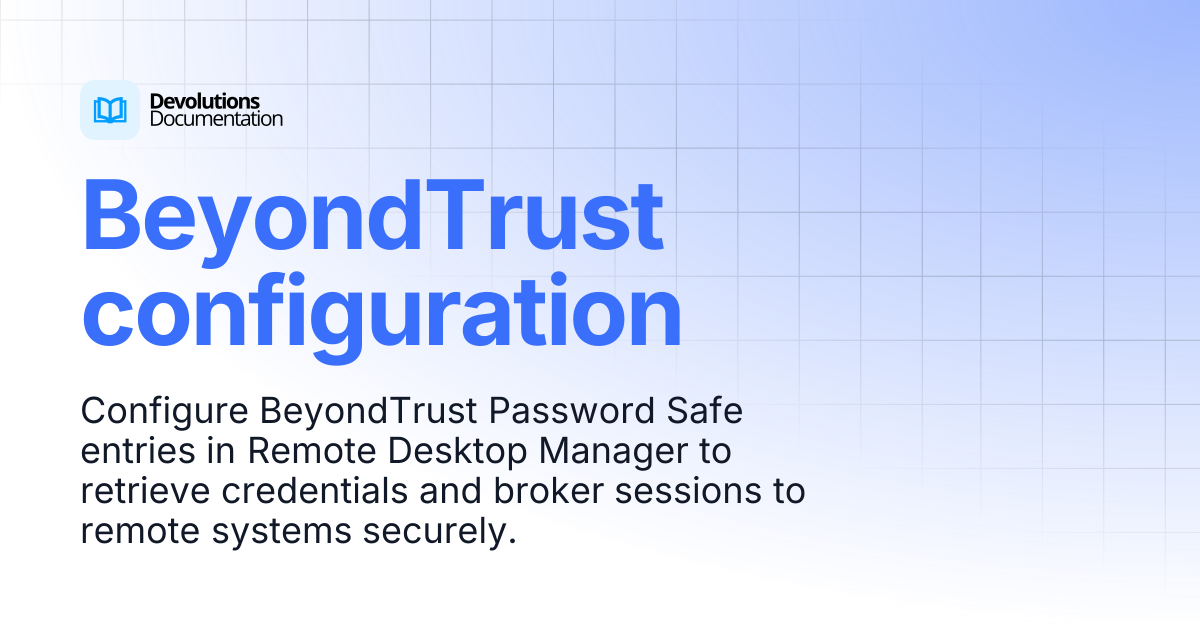 BeyondTrust configuration | Devolutions RDM | Product guides, technical ...