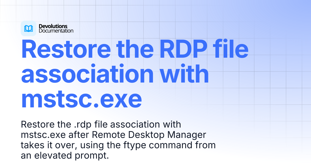 Restore the RDP file association with mstsc.exe | Devolutions RDM ...