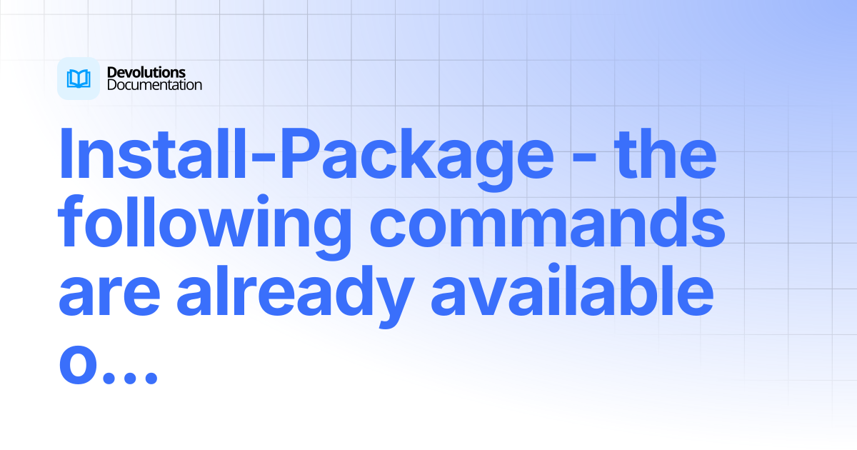 Install-Package - the following commands are already available on this ...
