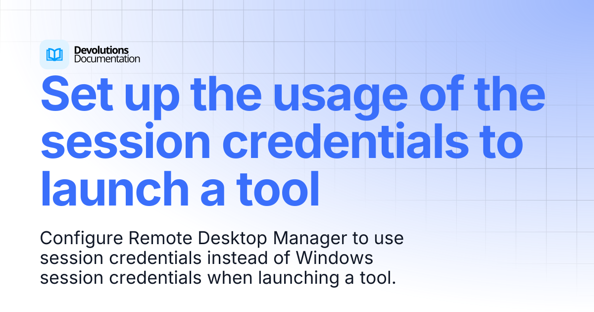 Set up the usage of the session credentials to launch a tool ...