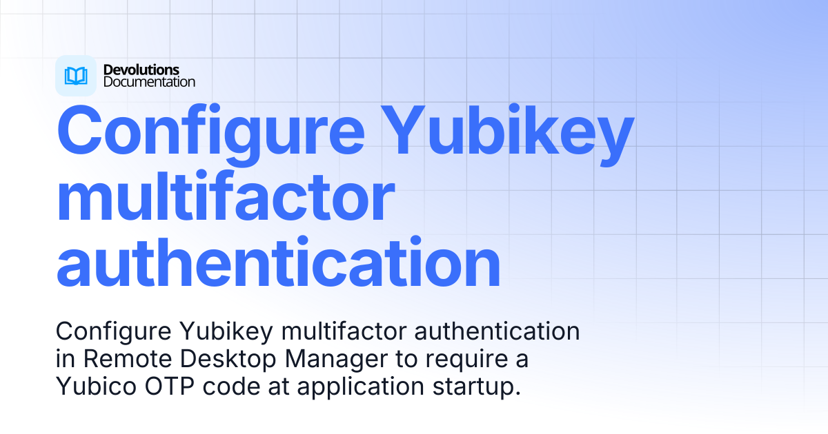 Configure Yubikey multifactor authentication | Devolutions RDM ...