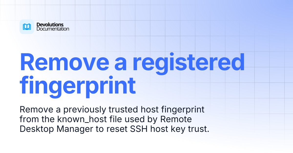 Remove a registered fingerprint | Devolutions RDM | Product guides ...