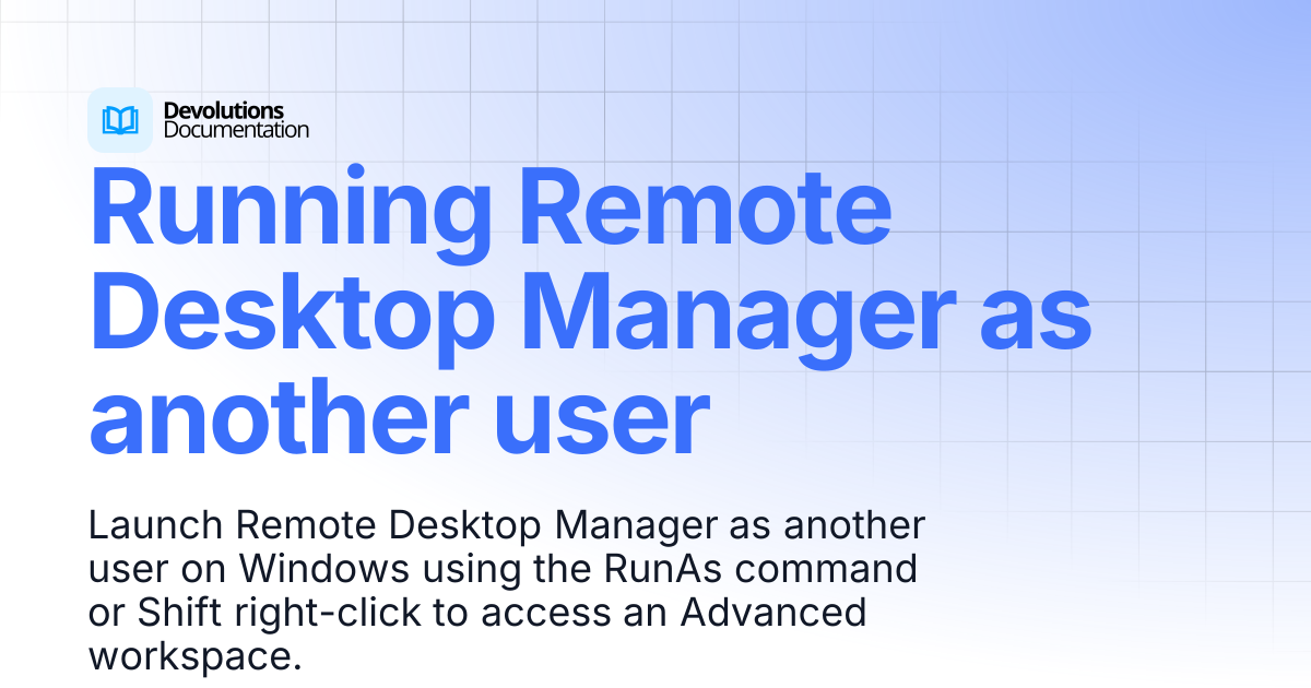 Running Remote Desktop Manager as another user | Devolutions RDM ...