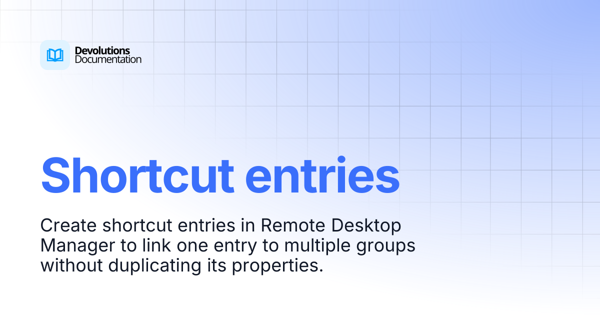 Shortcut entries | Devolutions RDM | Devolutions Documentation