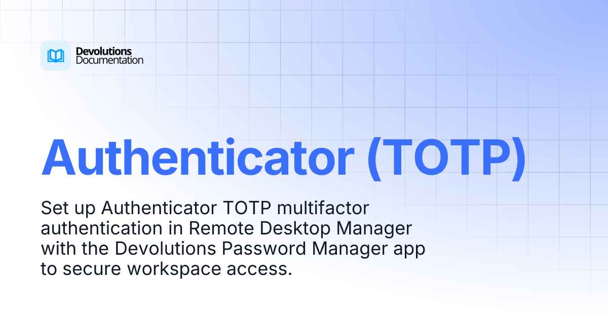 Authenticator (TOTP) | Devolutions RDM | Devolutions Documentation