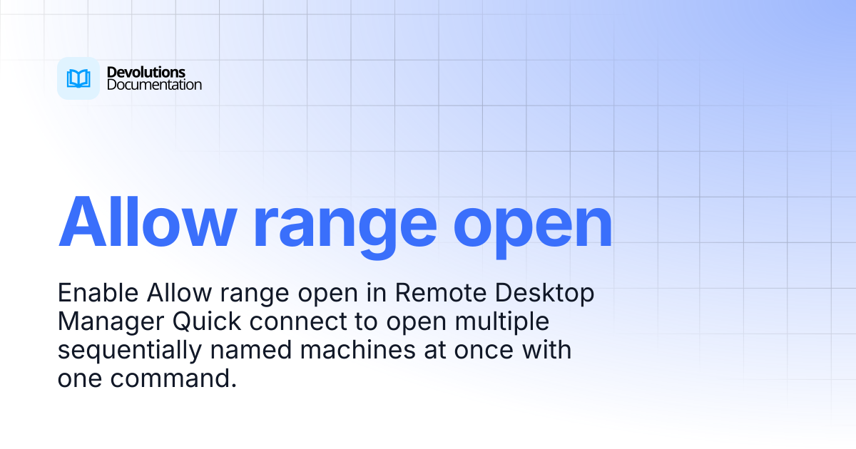 Allow range open | Devolutions RDM | Devolutions Documentation