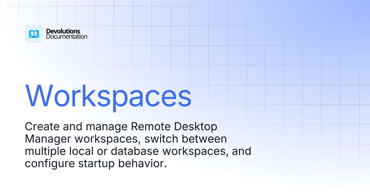 Workspaces | Devolutions RDM | Devolutions Documentation