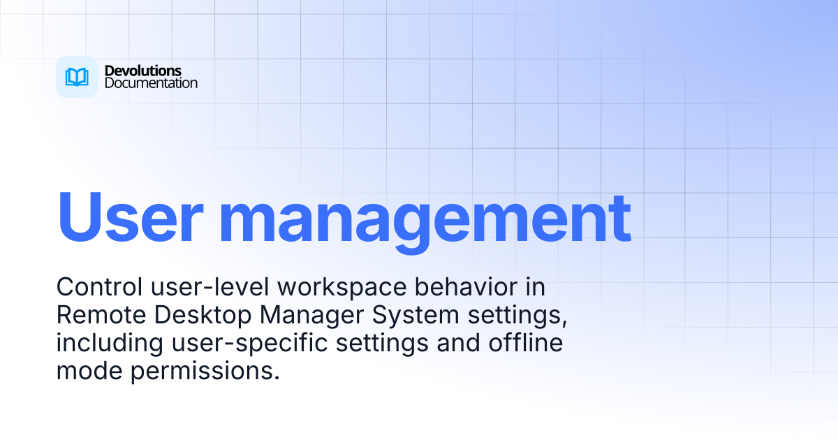 User management | Devolutions RDM | Devolutions Documentation