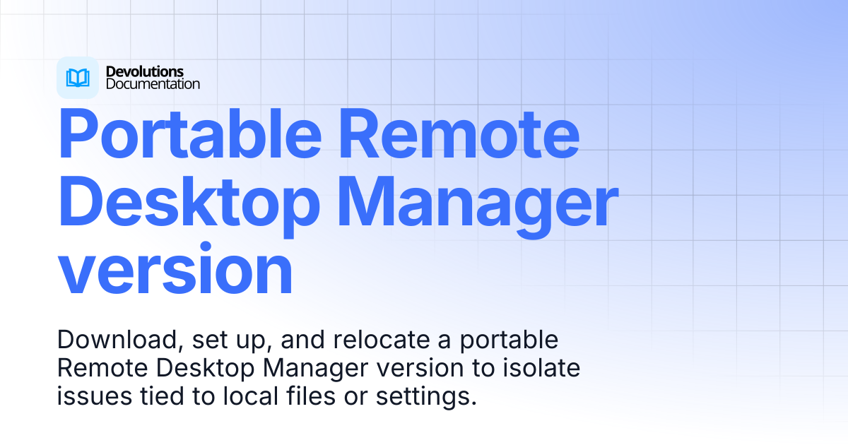 Portable Remote Desktop Manager version | Devolutions RDM | Product ...