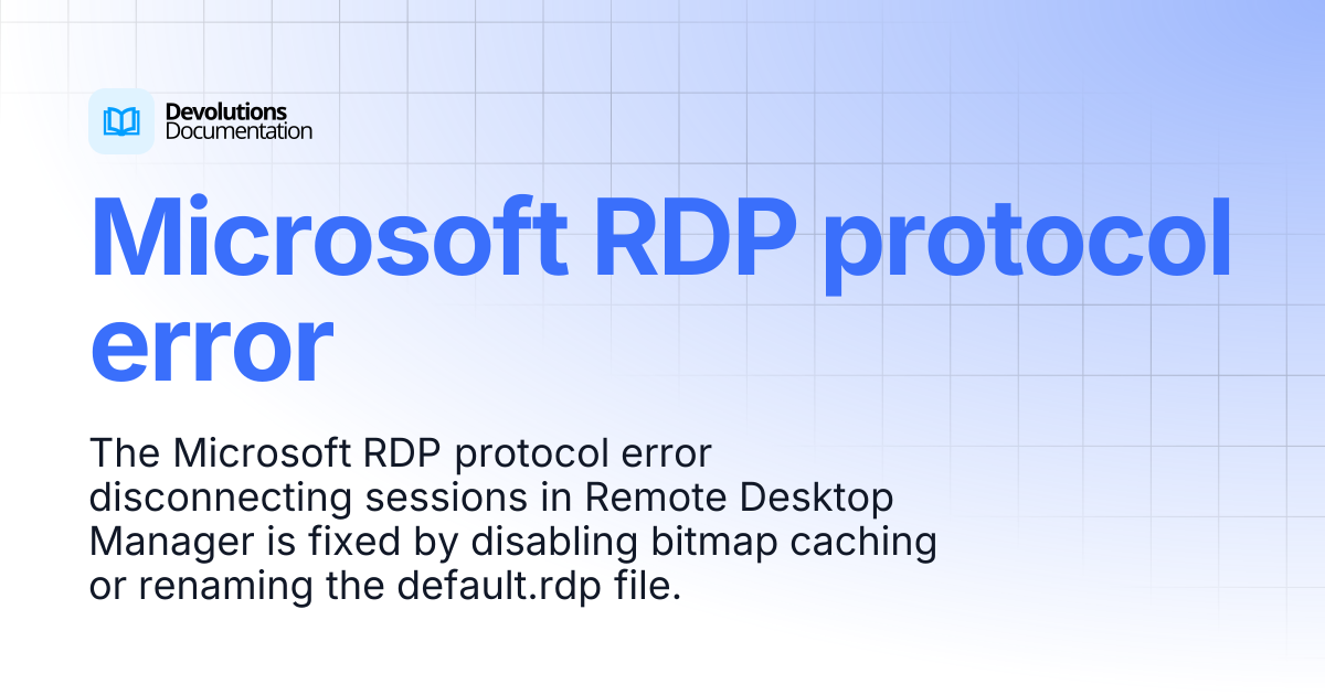 Microsoft RDP protocol error | Devolutions RDM | Product guides & reference