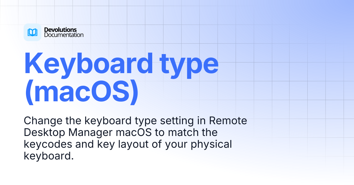Keyboard type (macOS) | Devolutions RDM | Devolutions Documentation