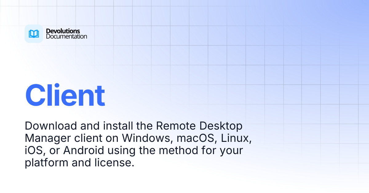 Client | Devolutions RDM | Product guides, technical reference, and how ...
