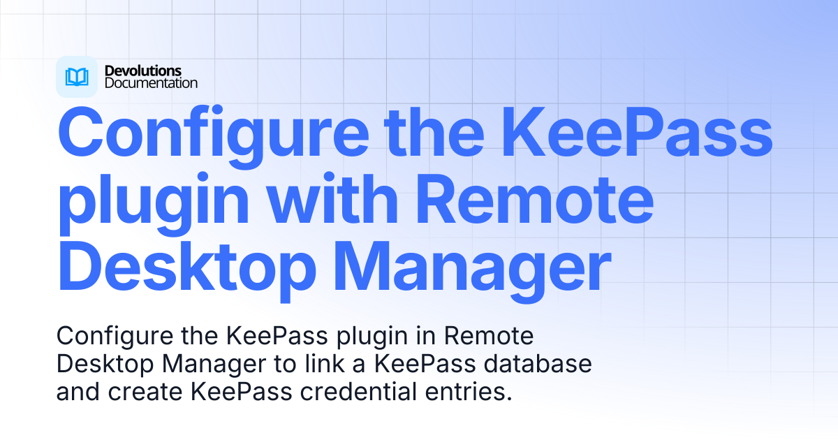 Configure the KeePass plugin with Remote Desktop Manager | Devolutions ...