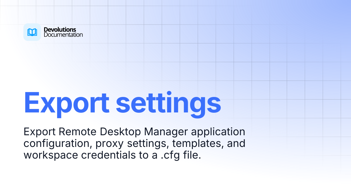 Export settings | Devolutions RDM | Devolutions Documentation