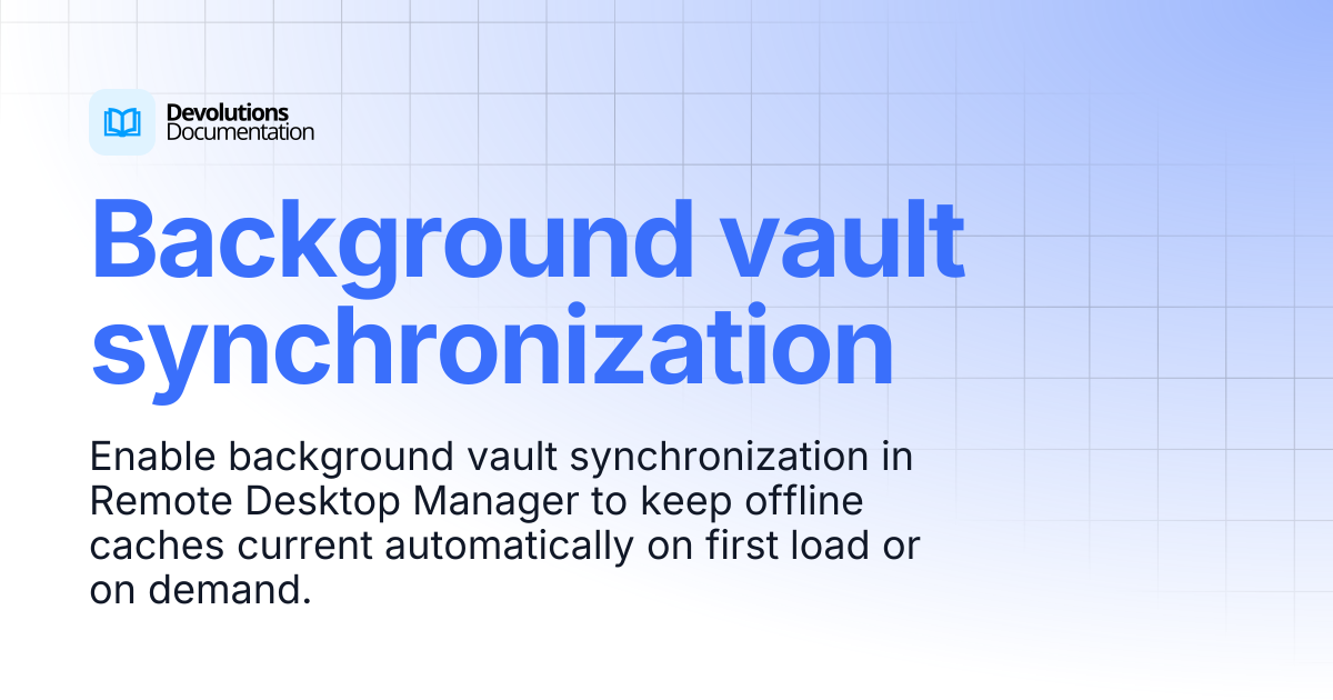 Background vault synchronization | Devolutions RDM | Devolutions ...
