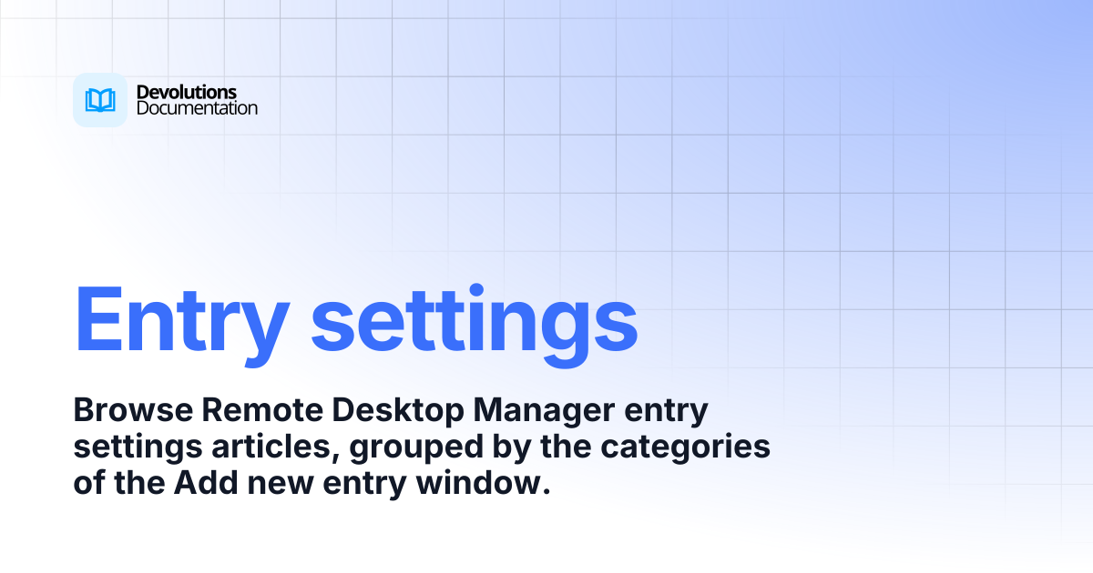 Entry settings | Devolutions RDM | Devolutions Documentation