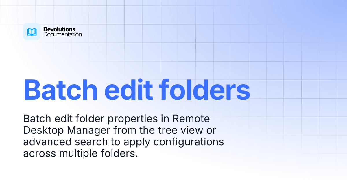 Batch edit folders | Devolutions RDM | Devolutions Documentation