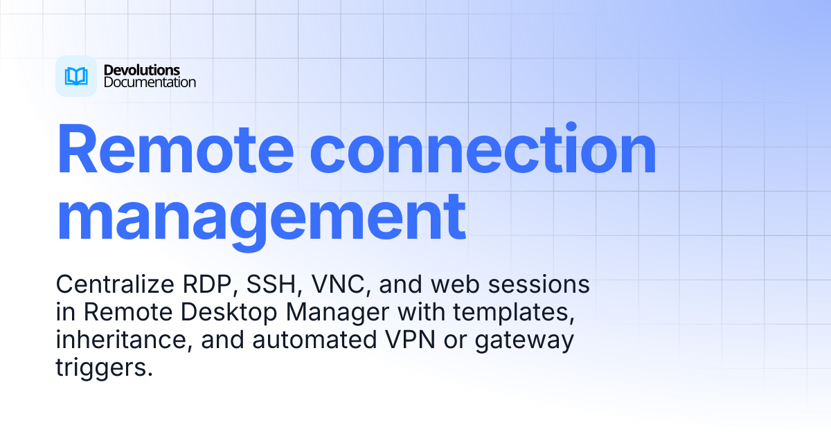 Remote connection management | Devolutions RDM | Devolutions Documentation