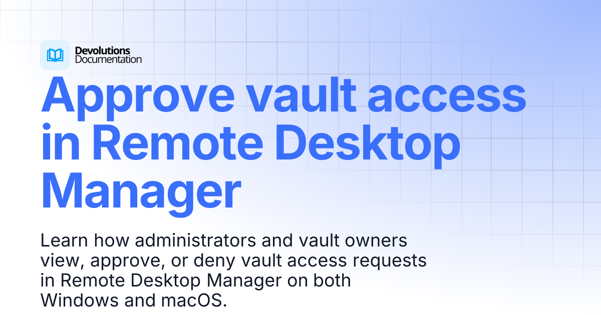 Approve vault access in Remote Desktop Manager | Devolutions RDM ...