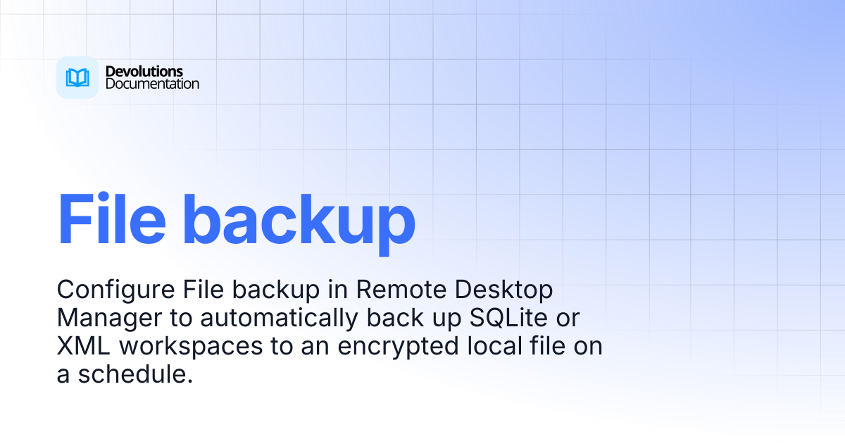 File backup | Devolutions RDM | Product guides & reference