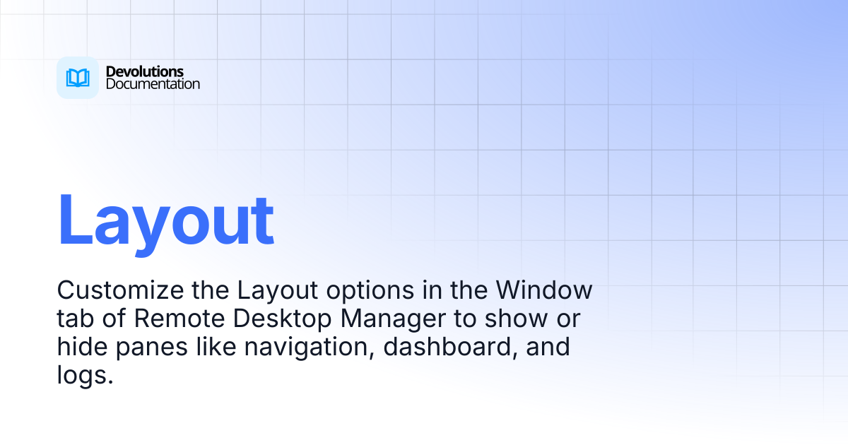 Layout | Devolutions RDM | Devolutions Documentation