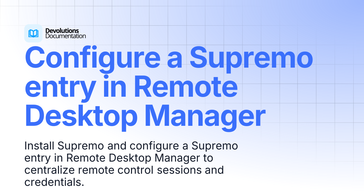 Configure a Supremo entry in Remote Desktop Manager | Devolutions RDM ...