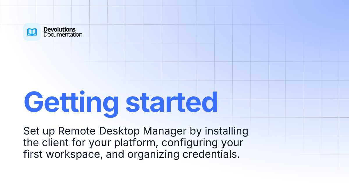 Getting started | Devolutions RDM | Product guides & reference