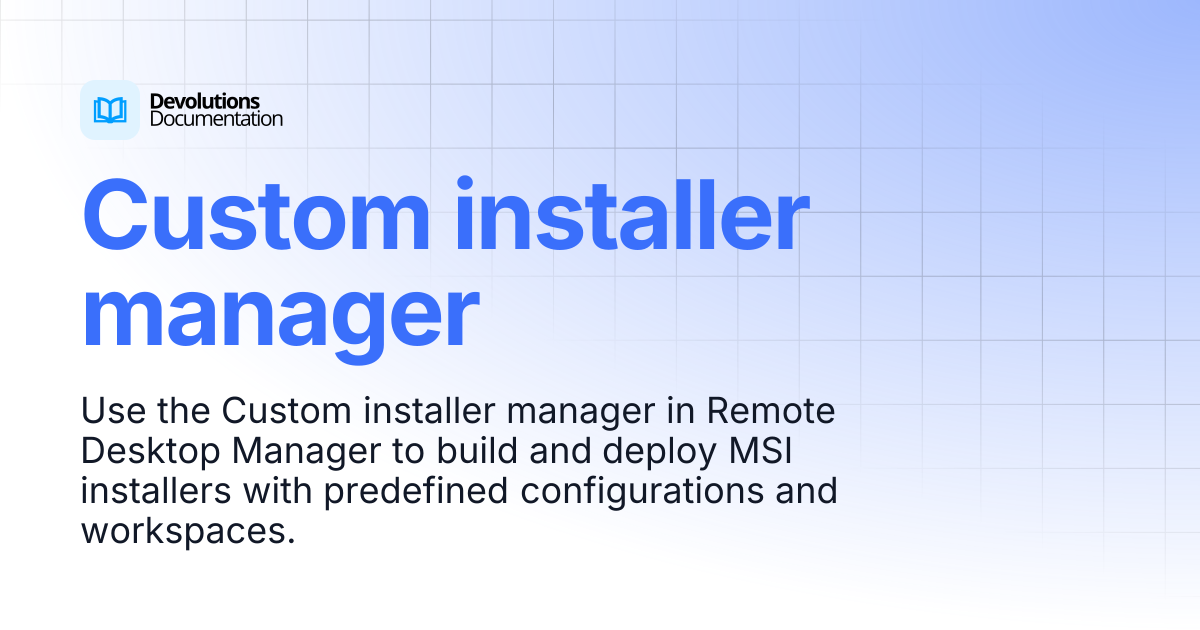 Custom installer manager | Devolutions RDM | Devolutions Documentation
